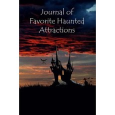 Journal of Favorite Haunted Attractions Paperback, Createspace Independent Publishing Platform