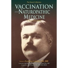 Vaccination and Naturopathic Medicine: In Their Own Words Paperback, Nunm Press