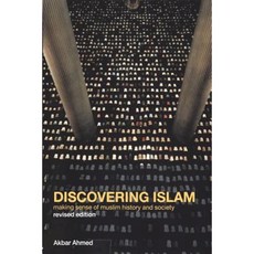 Discovering Islam: Making Sense of Muslim History and Society Paperback, Routledge
