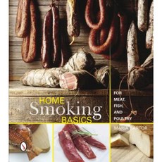 Home Smoking Basics: For Meat Fish and Poultry Paperback, Schiffer Publishing