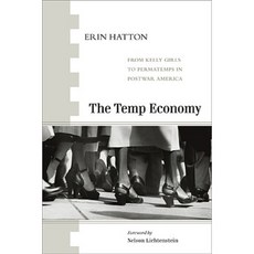 The Temp Economy: From Kelly Girls to Permatemps in Postwar America Paperback, Temple University Press