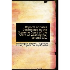 Reports of Cases Determined in the Supreme Court of the State of Washington Volume XIV. Hardcover, BiblioLife