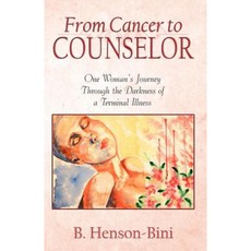 From Cancer to Counselor Paperback, Infinity Publishing (PA)