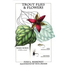 Trout Flies & Flowers Hardcover, Lyons Press