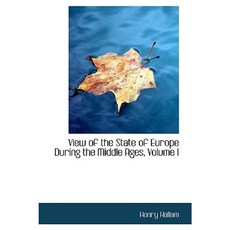 View of the State of Europe During the Middle Ages Volume I Paperback, BiblioLife