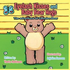 Eyelash Kisses and Baby Bear Hugs: The Adventure of Camden Bear Paperback, Authorhouse