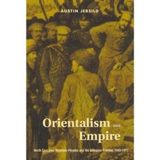 Orientalism and Empire: North Caucasus Mountain Peoples and the Georgian Frontier 1845-1917 Paperback, McGill-Queen's University Press
