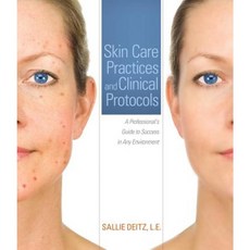 Skin Care Practices and Clinical Protocols: A Professional's Guide to Success in Any Environment Paperback, Milady Publishing
