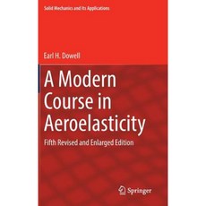A Modern Course in Aeroelasticity: Fifth Revised and Enlarged Edition Hardcover, Springer