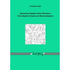 Interacting Catalytic Feller Diffusions: Finite System Scheme and Renormalisation Paperback, Logos Verlag Berlin