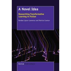 A Novel Idea: Researching Transformative Learning in Fiction Paperback, Sense Publishers