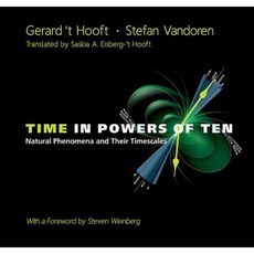 Time in Powers of Ten: Natural Phenomena and Their Timescales Hardcover, World Scientific Publishing Company