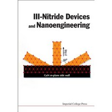 III-Nitride Devices and Nanoengineering Hardcover, Imperial College Press