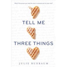Tell Me Three Things Library Binding, Delacorte Press