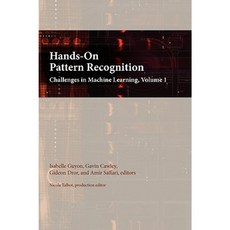 Hands-On Pattern Recognition: Challenges in Machine Learning Volume 1 Hardcover, Microtome Publishing