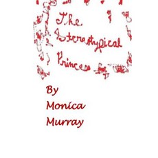 The Stereotypical Princess Paperback, Createspace Independent Publishing Platform