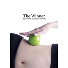 Food and Exercise Journal the Winner: Workout Diary with Food & Exercise Journal Log Paperback, Createspace Independent Publishing Platform