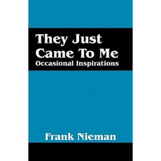 They Just Came to Me Paperback, Outskirts Press