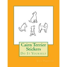 Cairn Terrier Stickers: Do It Yourself Paperback, Createspace Independent Publishing Platform