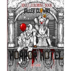 Adult Coloring Book Horror Hotel: Killer Clowns Paperback, 99 Pages or Less Publishing LLC