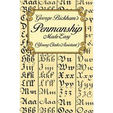George Bickham's Penmanship Made Easy (Young Clerks Assistant) Paperback, Dover Publications