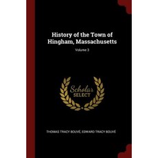 History of the Town of Hingham Massachusetts; Volume 3 Paperback, Andesite Press