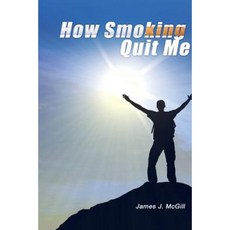 How Smoking Quit Me Paperback, Book Venture Publishing LLC
