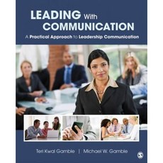 Leading with Communication: A Practical Approach to Leadership Communication Paperback, Sage Publications, Inc