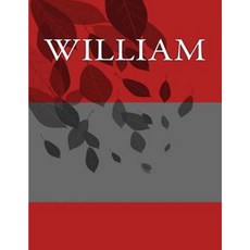 William: Personalized Journals - Write in Books - Blank Books You Can Write in Paperback, Createspace Independent Publishing Platform