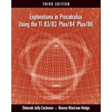 Explorations in Precalculus Using the Ti 83/83 Plus/84 Plus/86 Paperback, Cengage Learning