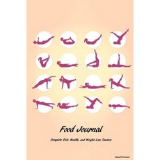 Food Journal: Complete Diet Health and Weight Loss Tracker - Natural Movement Paperback, Createspace
