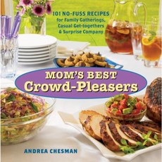 Mom's Best Crowd-Pleasers: 101 No-Fuss Recipes for Family Gatherings Casual Get-Togethers & Surprise Company Paperback, Storey Publishing