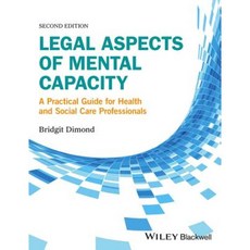 Legal Aspects of Mental Capacity: A Practical Guide for Health and Social Care Professionals 平裝版, Wiley-Blackwell
