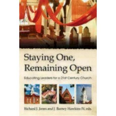 Staying One Remaining Open: Educating Leaders for a 21st Century Church Paperback, Morehouse Publishing
