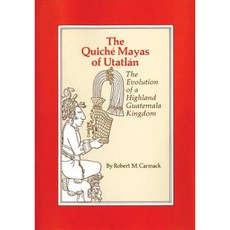 The Quiche Mayas of Utatlan: The Evolution of a Highland Guatemala Kingdom Paperback, University of Oklahoma Press