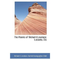 The Poems of Richard Lovelace: Lucasta Etc Hardcover, BiblioLife