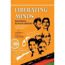 Liberating Minds Restoring Kenyan History: Anti-Imperialist Resistance by Progressive South Asian Kenyans 1884-1965 Paperback, Vita
