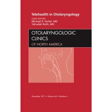 Telehealth in Otolaryngology an Issue of Otolaryngologic Clinics Hardcover, Saunders