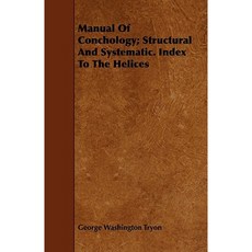 Manual of Conchology; Structural and Systematic. Index to the Helices Paperback, Forbes Press