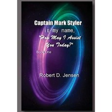 Captain Mark Styler Is My Name How May I Help You Today? Hardcover, Lulu.com