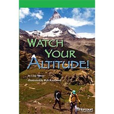Storytown: Above Level Reader Teacher's Guide Grade 5 Watch Your Altitude! Hardcover, Harcourt School Publishers
