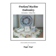 FreeHand Machine Embroidery: Intermediate Paperback, Trafford Publishing