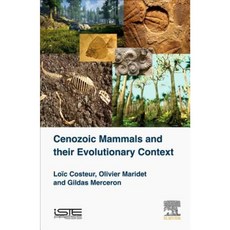 Cenozoic Mammals and Their Evolutionary Context Hardcover, Iste Press - Elsevier