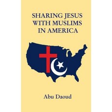 Sharing Jesus with Muslims in America Paperback, Createspace Independent Publishing Platform