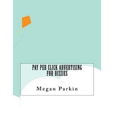 Pay Per Click Advertising for Bizzies Paperback, Createspace Independent Publishing Platform