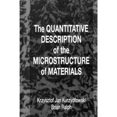 The Quantitative Description of the Microstructure of Materials Hardcover, CRC Press