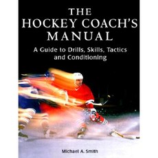 The Hockey Coach's Manual: A Guide to Drills Skills and Conditioning Paperback, Firefly Books