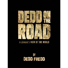 Dedd on the Road: A Zombie's View of the World Paperback, Hazo Press
