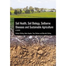 Soil Health Soil Biology Soilborne Diseases and Sustainable Agriculture: A Guide Paperback, CSIRO Publishing