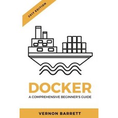 Docker: A Comprehensive Beginner's Guide Paperback, Createspace Independent Publishing Platform